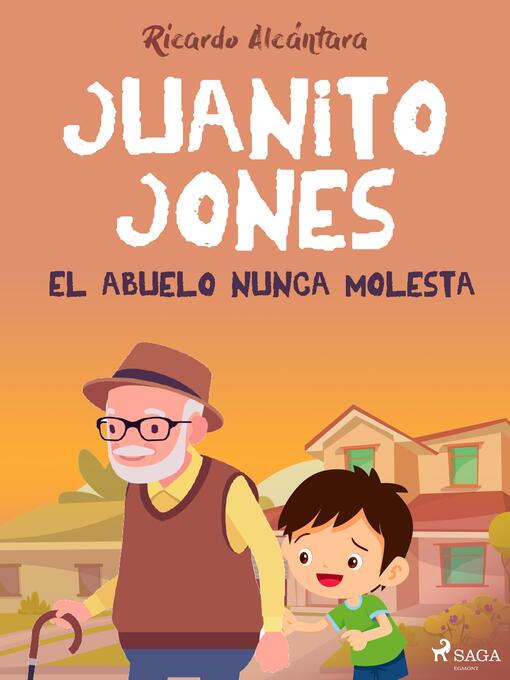 Title details for Juanito Jones – El abuelo nunca molesta by Ricardo Alcántara - Available